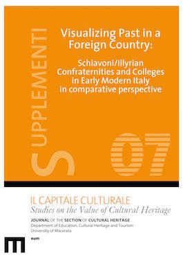 					Visualizza Supplementi (7/2018): Visualizing Past in a Foreign Country: Schiavoni/Illyrian Confraternities and Colleges in Early Modern Italy in comparative perspective
				