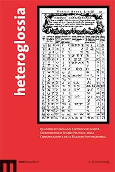 					Visualizza N. 19 (2023): «HETEROGLOSSIA. Quaderni di Linguaggi e Interdisciplinarità», 19 (2023)
				